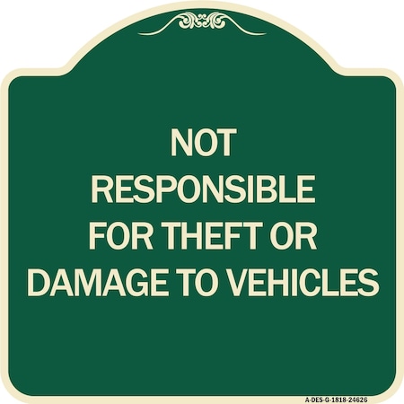 Signmission Not Responsible for Theft or Damage to Vehicles Heavy-Gauge Aluminum Sign, 18" H, G-1818-24626 A-DES-G-1818-24626